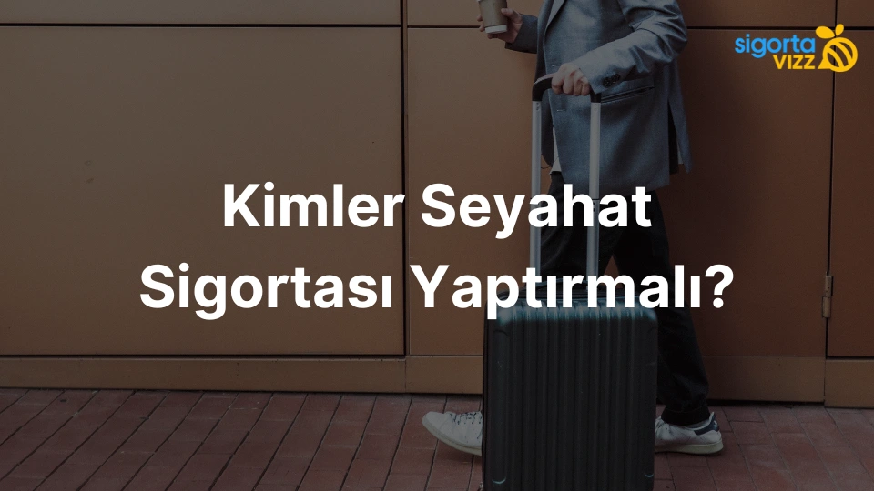 Seyahat Sağlık Sigortası Yaptırmalı mıyım?