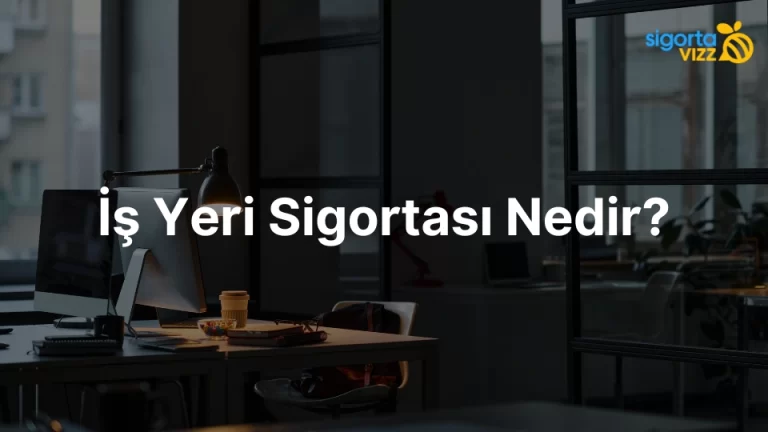 İş Yeri Sigortası nedir?