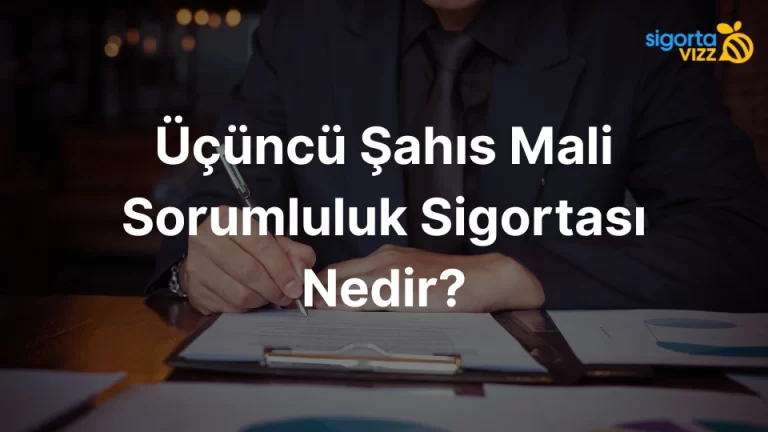 Üçüncü Şahıs Mali Sorumluluk Sigortası Nedir